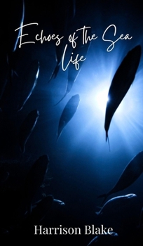 Echoes of the Sea Life