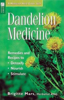 Paperback Dandelion Medicine: Remedies and Recipes to Detoxify, Nourish, Stimulate Book