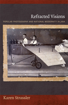 Paperback Refracted Visions: Popular Photography and National Modernity in Java Book