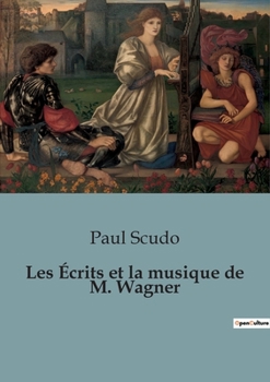 Paperback Les Écrits et la musique de M. Wagner [French] Book