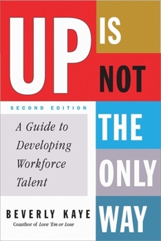 Paperback Up Is Not the Only Way: A Guide to Developing Workforce Talent Book