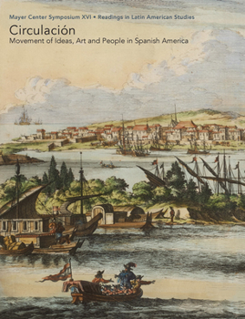 Circulación: Movement of Ideas, Art, and People in Spanish America