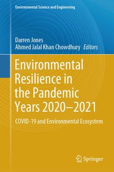 Hardcover Environmental Resilience in the Pandemic Years 2020-2021: Covid-19 and Environmental Ecosystem Book