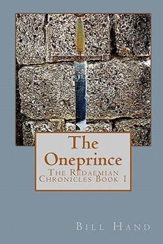 The Oneprince - Book #1 of the Redaemian Chronicles