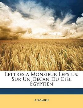 Paperback Lettres a Monsieur Lepsius: Sur Un Décan Du Ciel Égyptien [French] Book