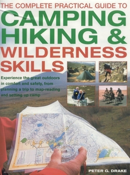 Hardcover The Complete Practical Guide to Camping, Hiking & Wilderness Skills Book