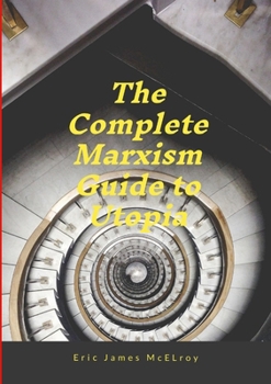 Paperback The complete Marxism guide to Utopia Book