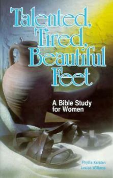 Paperback Talented, Tired, Beautiful Feet: A Bible Study for Women Book