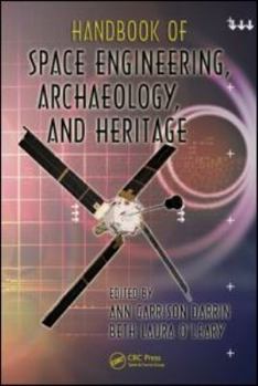 Hardcover Handbook of Space Engineering, Archaeology, and Heritage Book