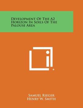 Paperback Development of the A2 Horizon in Soils of the Palouse Area Book
