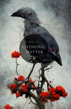 Paperback Chthonic Matter Quarterly: Spring 2023 Book