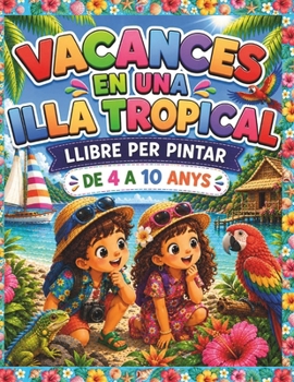 Vacances en una illa tropical: llibre per pintar (Catalan Edition)