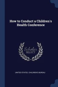 Paperback How to Conduct a Children's Health Conference Book