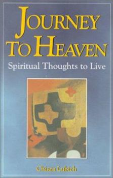 Paperback Journey to Heaven: Spiritual Thoughts to Live Book