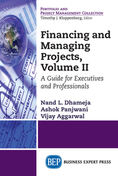 Paperback Financing and Managing Projects, Volume II: A Guide for Executives and Professionals Book