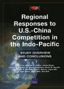 Paperback Regional Responses to U.S.-China Competition in the Indo-Pacific: Study Overview and Conclusions Book