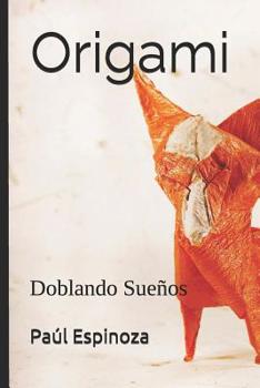 Paperback Origami: Doblando Sueños [Spanish] Book