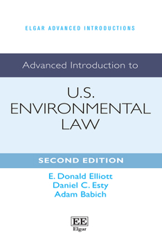 Advanced Introduction to U.S. Environmental Law: Second Edition (Elgar Advanced Introductions series)
