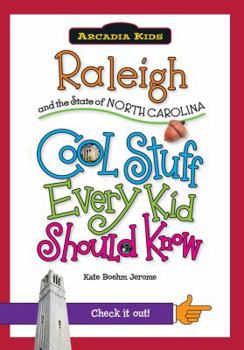 Paperback Raleigh and the State of North Carolina: Cool Stuff Every Kid Should Know Book
