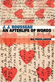 Hardcover J. J. Rousseau: An Afterlife of Words Book