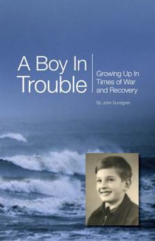 Paperback A Boy In Trouble: Growing Up In Times of War and Recovery Book