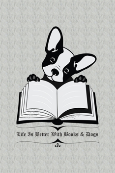 Life Is Better With Books & Dogs: Blank Lined Notebook Journal for Dog Lover