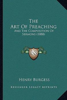 Paperback The Art Of Preaching: And The Composition Of Sermons (1888) Book