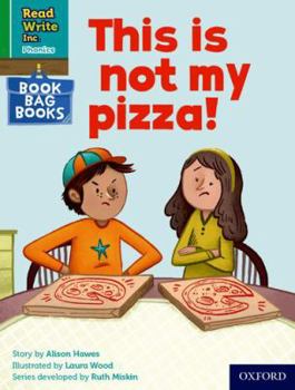 Read Write Inc. Phonics: Green Set 1 Book Bag Book 9 This is not my pizza (Read Write Inc. Phonics)