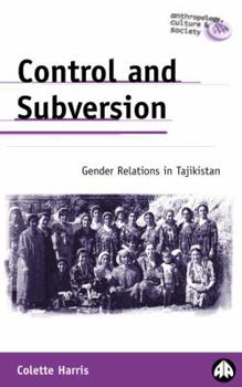 Paperback Control and Subversion: Gender Relations in Tajikistan Book