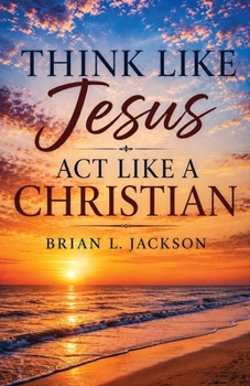 Paperback Think Like Jesus, Act Like a Christian Book