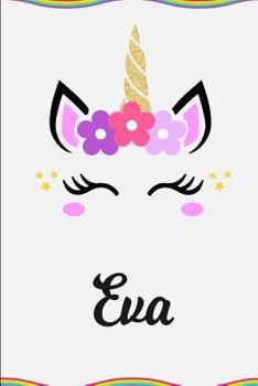 Eva: Personalized Unicorn Journal Gift 6 X 9 Sized, 100 Pages Custom Unicorn Journal Personalized Notebook Custom Name Notebook Bespoke Unicorn Notebook Personalized Unicorn Gift Magic Writing Journal