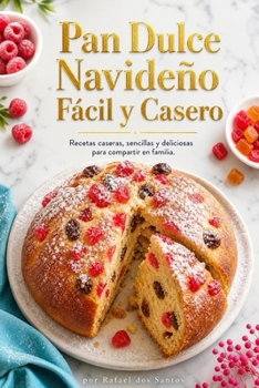 Paperback Pan Dulce Navideño Fácil y Casero (Spanish Edition) [Spanish] Book
