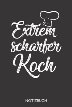 Extrem scharfer Koch: Notizbuch mit 120 Leeren Seiten im Format A5 (6x9 Zoll) (German Edition)