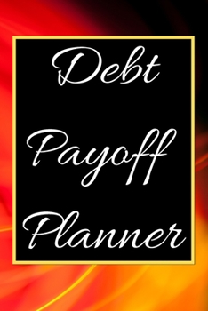 Debt payoff planner: Paying off debts Logbook |Personal/ Business Monthly Budget Planner| Budgeting & Money Management| Bill Paying tracking Book| Debt free Journal Planner