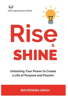 Paperback Rise & Shine: Unlocking Your Power to Create a Life of Purpose and Passion Book