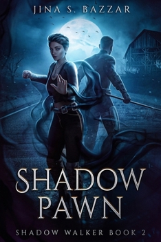 Shadow Pawn (Shadow Walker book 2( - Book #2 of the Shadow Walker