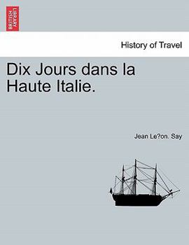 Paperback Dix Jours Dans La Haute Italie. [French] Book