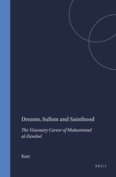 Dreams, Sufism and Sainthood: The Visionary Career of Muhammad Al-Zawawi (Studies in the History of Religions)