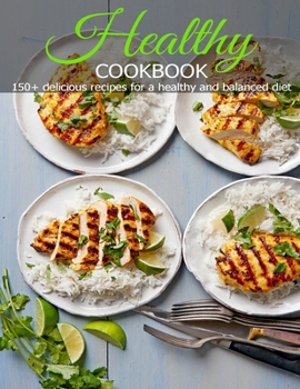 Paperback Healthy Cookbook: 150+ delicious recipes for a healthy and balanced diet Book