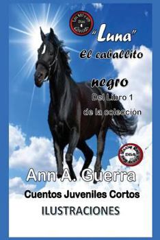 Paperback Luna, El Caballito Negro: Cuento No. 4 [Spanish] Book