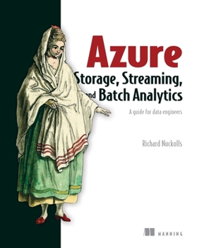 Paperback Azure Storage, Streaming, and Batch Analytics: A Guide for Data Engineers Book