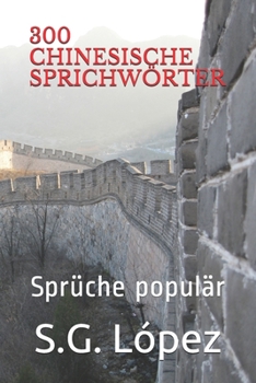 300 CHINESISCHE SPRICHWÖRTER: Sprüche populär (German Edition)
