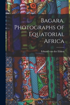 Paperback Bagara. Photographs of Equatorial Africa Book