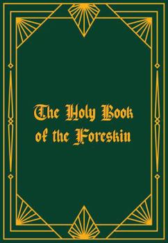 Paperback The Holy Book of the Foreskin Book