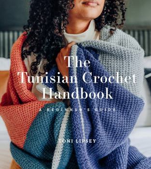 Paperback The Tunisian Crochet Handbook: A Beginner's Guide Book