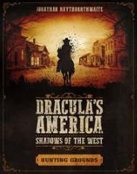 Paperback Dracula's America: Shadows of the West: Hunting Grounds Book