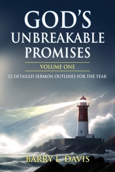 Paperback God's Unbreakable Promises Volume One: 52 Detailed Sermon Outlines for the Year Book