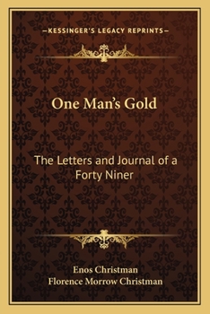 Paperback One Man's Gold: The Letters and Journal of a Forty Niner Book