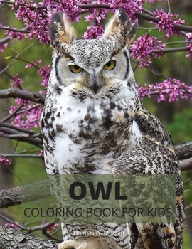 Owl Coloring Book for Kids: Cute Owl Designs to Color for Girls, Boys and Kids Ages 3-8 - Coloring and Acitivity Book for Kids Ages 3-8 with Adorable and Cute Owls