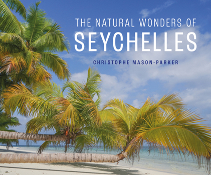 John Beaufoy Publishing The Natural Wonders of Seychelles.